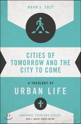 Cities of Tomorrow and the City to Come