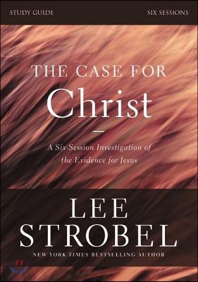 The Case for Christ, Study Guide: Investigating the Evidence for Jesus [With DVD]