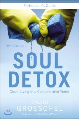 Soul Detox: Clean Living in a Contaminated World [With DVD]