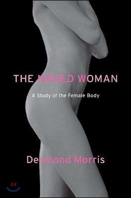 The Naked Woman: A Study of the Female Body