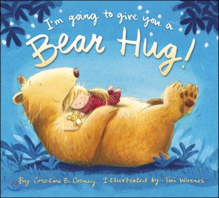 I&#39;m Going to Give You a Bear Hug!