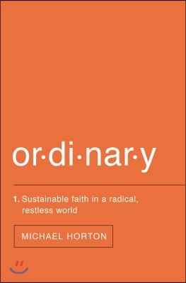 Ordinary: Sustainable Faith in a Radical, Restless World