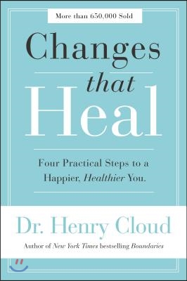 Changes That Heal: Four Practical Steps to a Happier, Healthier You