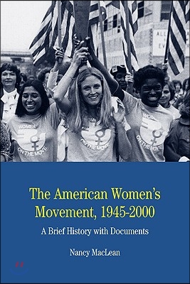 The American Women&#39;s Movement: A Brief History with Documents