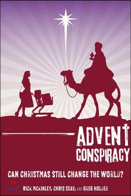 Advent Conspiracy: Can Christmas Still Change the World?