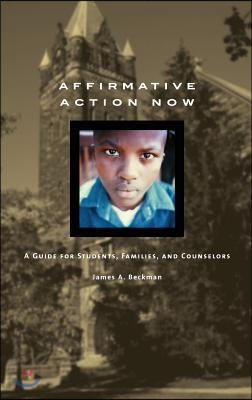 Affirmative Action Now: A Guide for Students, Families, and Counselors