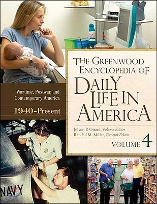 The Greenwood Encyclopedia of Daily Life in America [4 Volumes]: [4 Volumes]