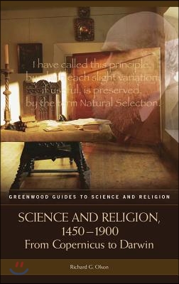 Science and Religion, 1450-1900: From Copernicus to Darwin