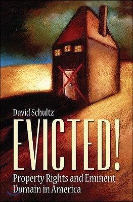 Evicted! Property Rights and Eminent Domain in America