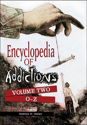 Encyclopedia of Addictions [2 Volumes]