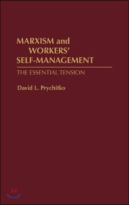 Marxism and Workers&#39; Self-Management: The Essential Tension