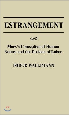 Estrangement: Marx&#39;s Conception of Human Nature and the Division of Labor