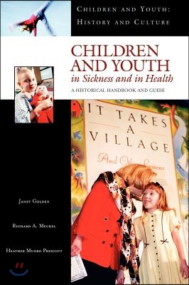 Children and Youth in Sickness and in Health: A Historical Handbook and Guide