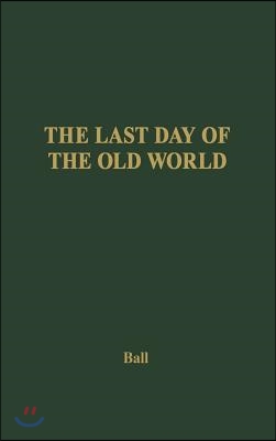 The Last Day of the Old World