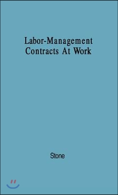 Labor-Management Contracts at Work: Analysis of Awards Reported by the American Arbitration Association