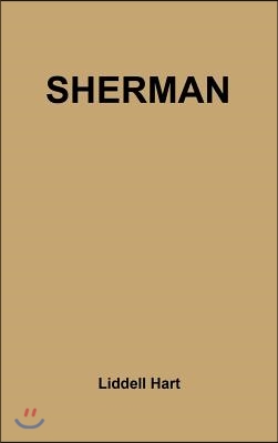 Sherman: Soldier, Realist, American