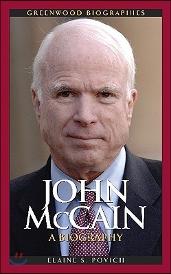 John McCain: A Biography