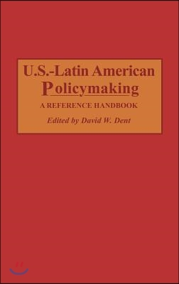 U.S.-Latin American Policymaking: A Reference Handbook