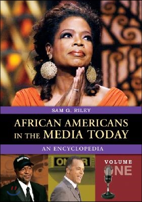 African Americans in the Media Today [2 Volumes]: An Encyclopedia