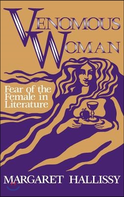 Venomous Woman: Fear of the Female in Literature (Hardcover)