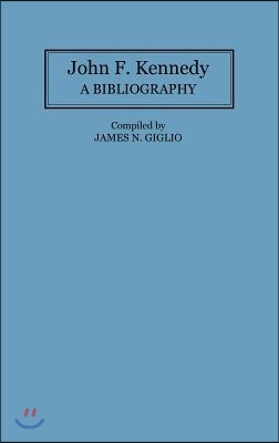 John F. Kennedy: A Bibliography