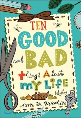 Ten Good and Bad Things About My Life So Far