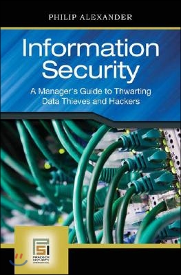 Information Security: A Manager's Guide to Thwarting Data Thieves and Hackers