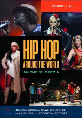 Hip Hop Around the World: An Encyclopedia [2 Volumes]