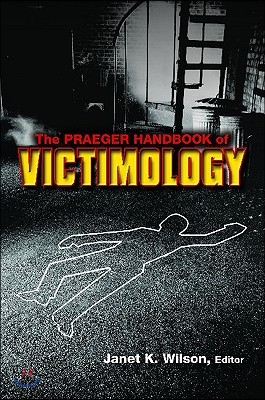 The Praeger Handbook of Victimology