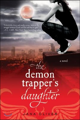 The Demon Trapper&#39;s Daughter: A Demon Trappers Novel