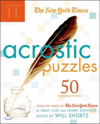 The New York Times Acrostic Puzzles, Volume 11: 50 Engaging Acrostics from the Pages of the New York Times