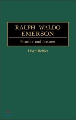 Ralph Waldo Emerson: Preacher and Lecturer