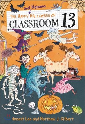 The Happy and Heinous Halloween of Classroom 13