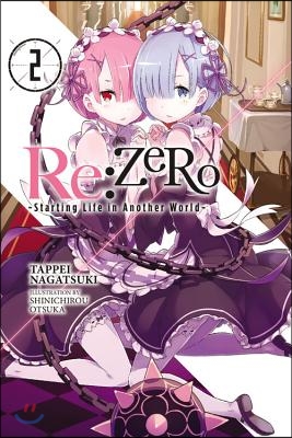 RE: Zero -Starting Life in Another World-, Vol. 2 (Light Novel): Volume 2