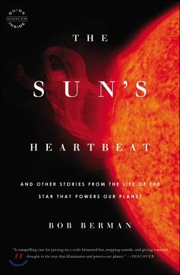 The Sun&#39;s Heartbeat: And Other Stories from the Life of the Star That Powers Our Planet