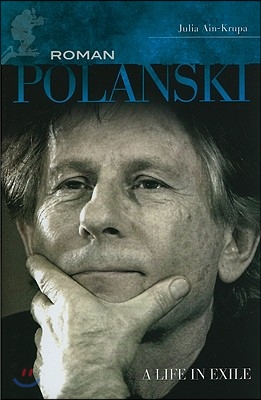 Roman Polanski: A Life in Exile