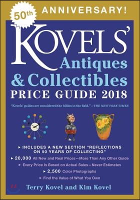 Kovels&#39; Antiques &amp; Collectibles Price Guide 2018