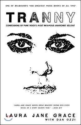 Tranny: Confessions of Punk Rock&#39;s Most Infamous Anarchist Sellout