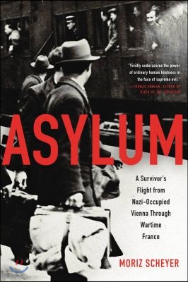 Asylum: A Survivor's Flight from Nazi-Occupied Vienna Through Wartime France