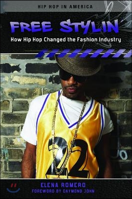 Free Stylin&#39;: How Hip Hop Changed the Fashion Industry