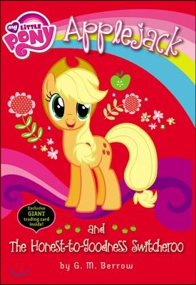 My Little Pony: Applejack and the Honest-To-Goodness Switcheroo