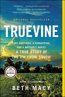 Truevine: Two Brothers, a Kidnapping, and a Mother&#39;s Quest: A True Story of the Jim Crow South