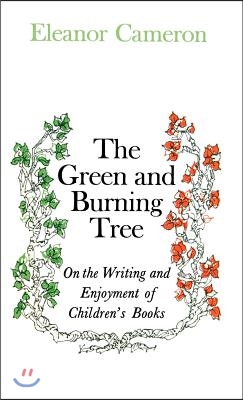 Green and Burning Tree: On the Writing and Enjoyment of Children's Books