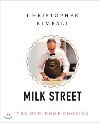 Christopher Kimball&#39;s Milk Street: The New Home Cooking