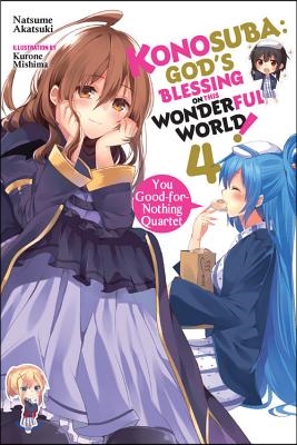 Konosuba: God's Blessing on This Wonderful World!, Vol. 4 (Light Novel): You Good-For-Nothing Quartet Volume 4