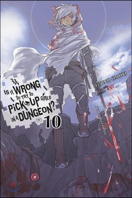 [중고] Is It Wrong to Try to Pick Up Girls in a Dungeon?, Vol. 10 (Light Novel)