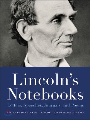 Lincoln&#39;s Notebooks: Letters, Speeches, Journals, and Poems