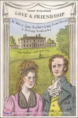 Love & Friendship: In Which Jane Austen's Lady Susan Vernon Is Entirely Vindicated