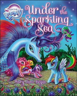 My Little Pony: Under the Sparkling Sea [With Poster]