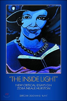 &#39;The Inside Light&#39;: New Critical Essays on Zora Neale Hurston